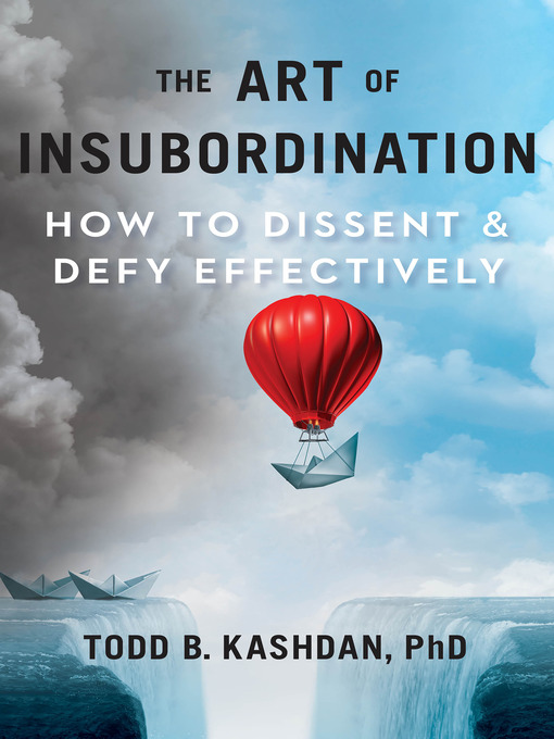 Title details for The Art of Insubordination by Todd B. Kashdan - Wait list